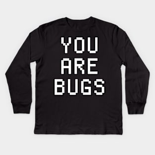 you are bugs trisolaris Kids Long Sleeve T-Shirt